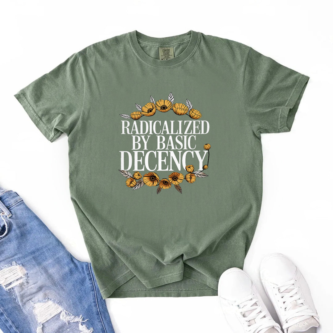 Radicalized By Basic Decency Shirt – Unisex Graphic Tee With Floral Design