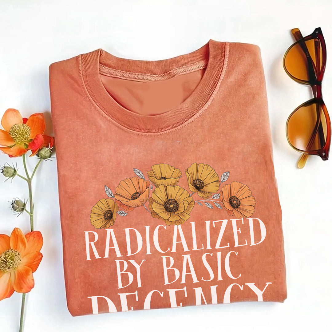 Radicalized By Basic Decency Shirt – Unisex Graphic Tee With Floral Design