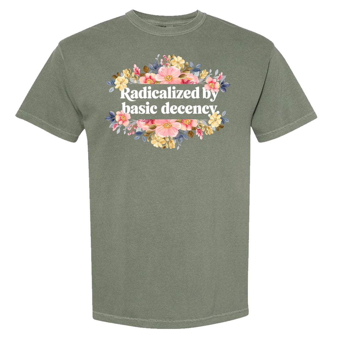 Radicalized By Basic Decency Shirt – Unisex Graphic Tee With Floral Design