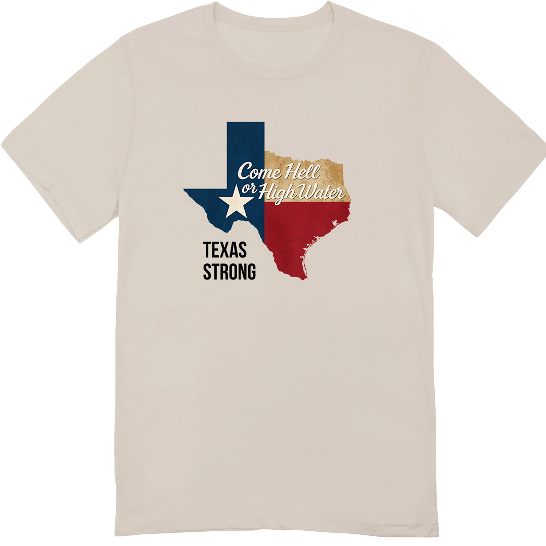 Texas Strong "Come Hell or High Water" T-Shirt β Lone Star Pride Apparel