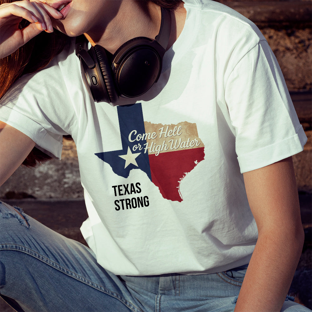 Texas Strong "Come Hell or High Water" T-Shirt β Lone Star Pride Apparel