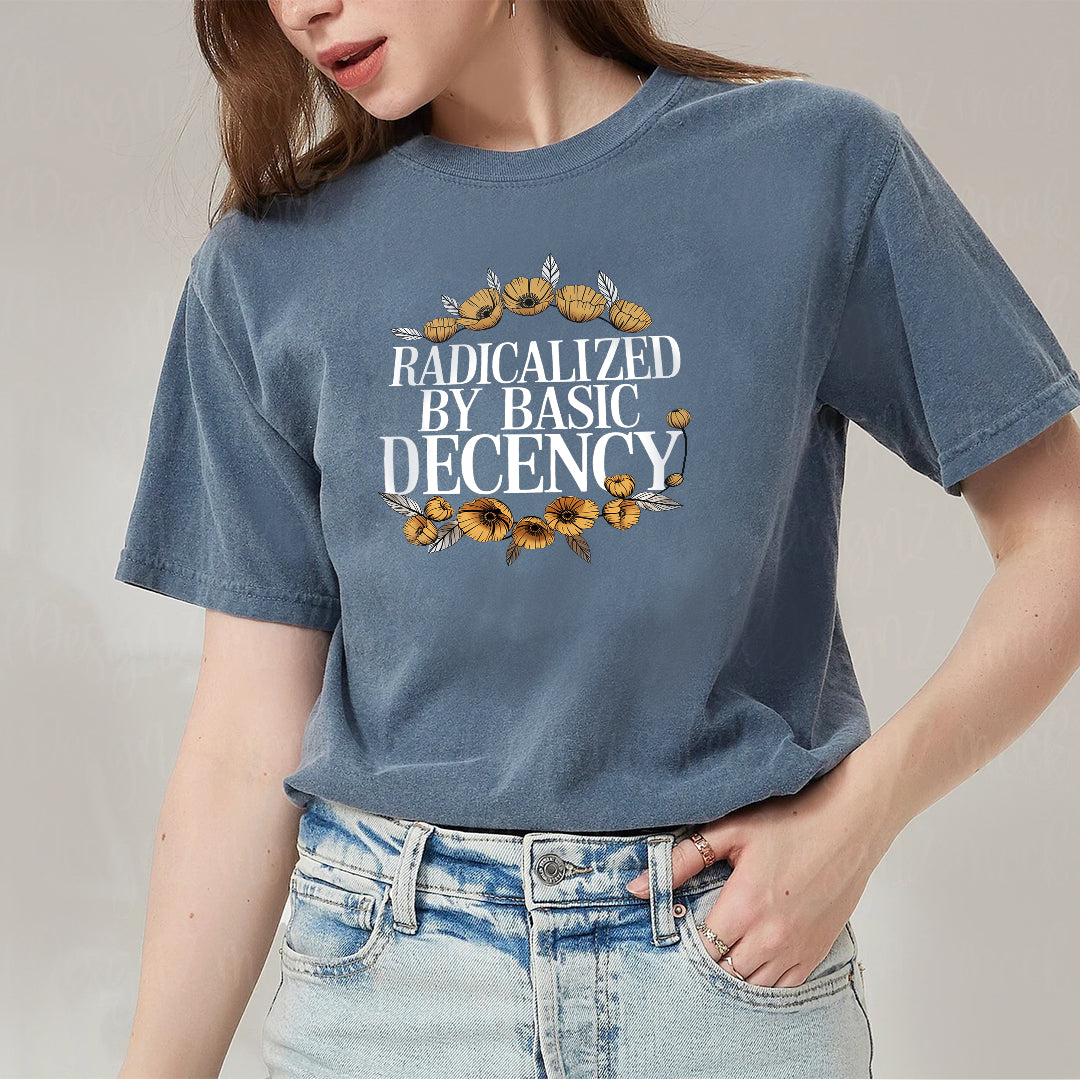 Radicalized By Basic Decency Shirt – Unisex Graphic Tee With Floral Design