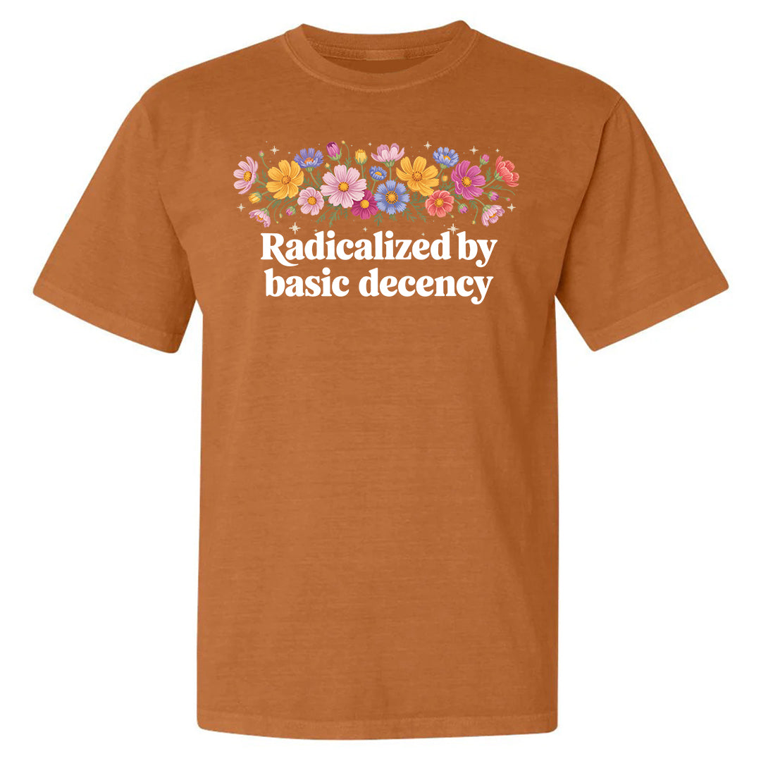 Radicalized By Basic Decency Shirt – Unisex Graphic Tee With Floral Design