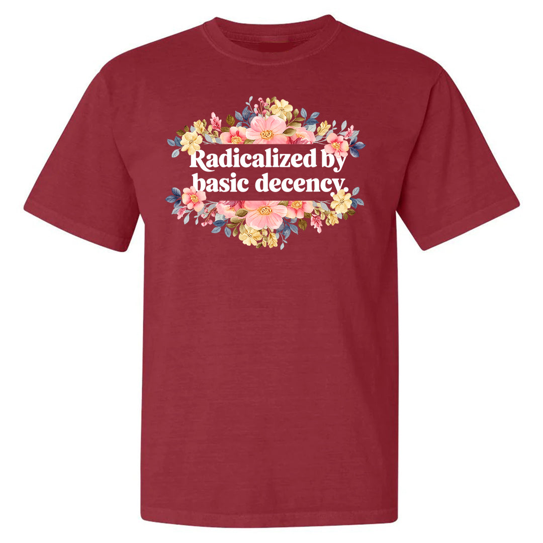 Radicalized By Basic Decency Shirt – Unisex Graphic Tee With Floral Design