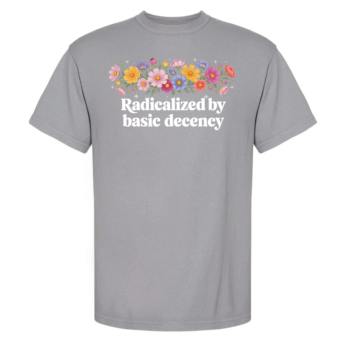 Radicalized By Basic Decency Shirt – Unisex Graphic Tee With Floral Design