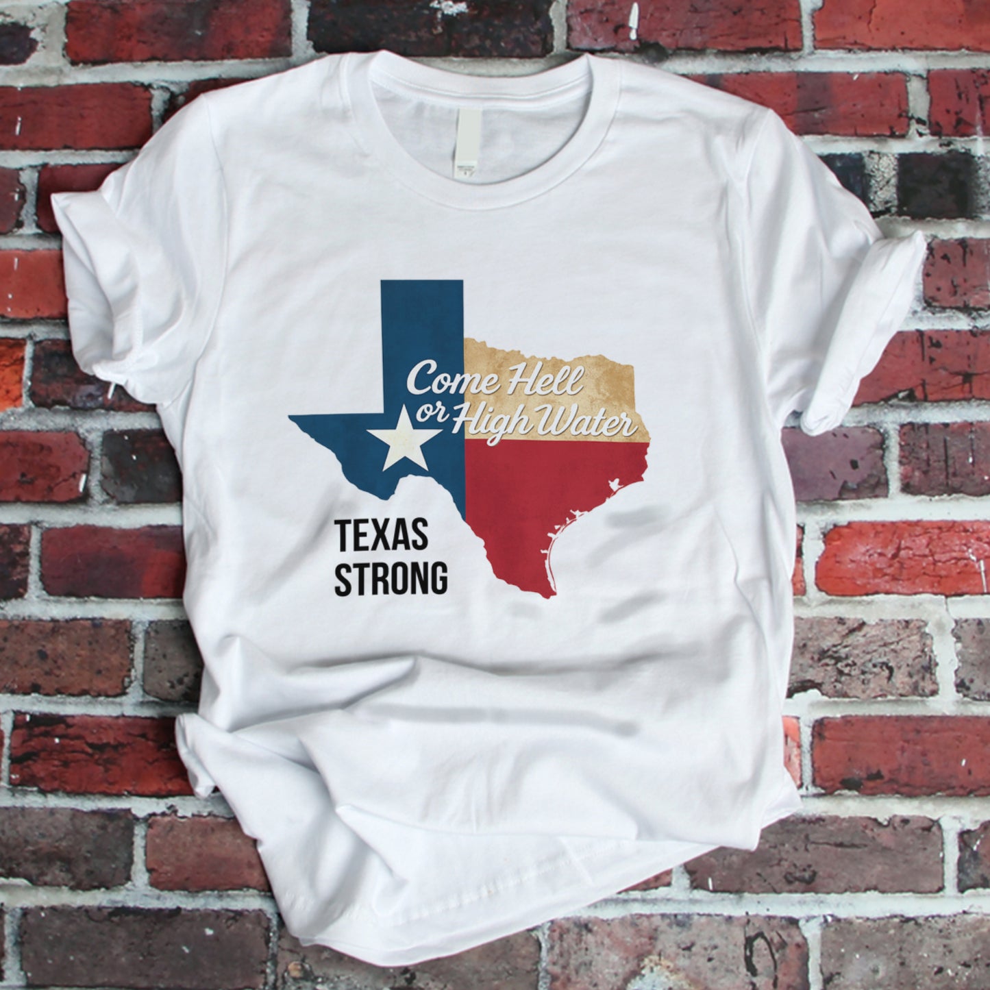 Texas Strong "Come Hell or High Water" T-Shirt β Lone Star Pride Apparel