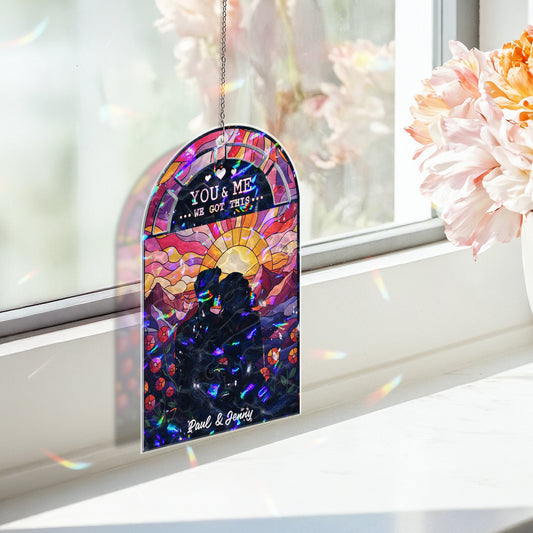 You &amp; Me We Got This Suncatcher – Personalized Couple Window Hanging Gift